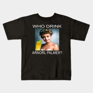 Who Drink Arnorl Palmer Kids T-Shirt